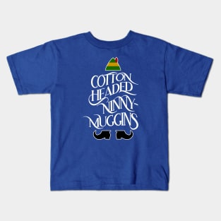 Cotton Headed Ninny-Muggins Kids T-Shirt